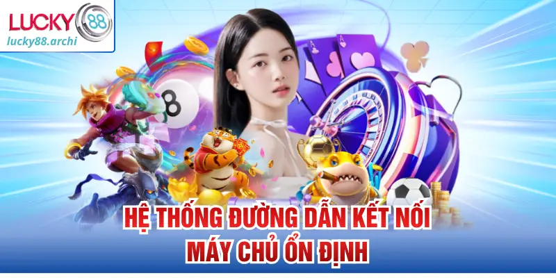 Hệ thống đường dẫn kết nối máy chủ ổn định